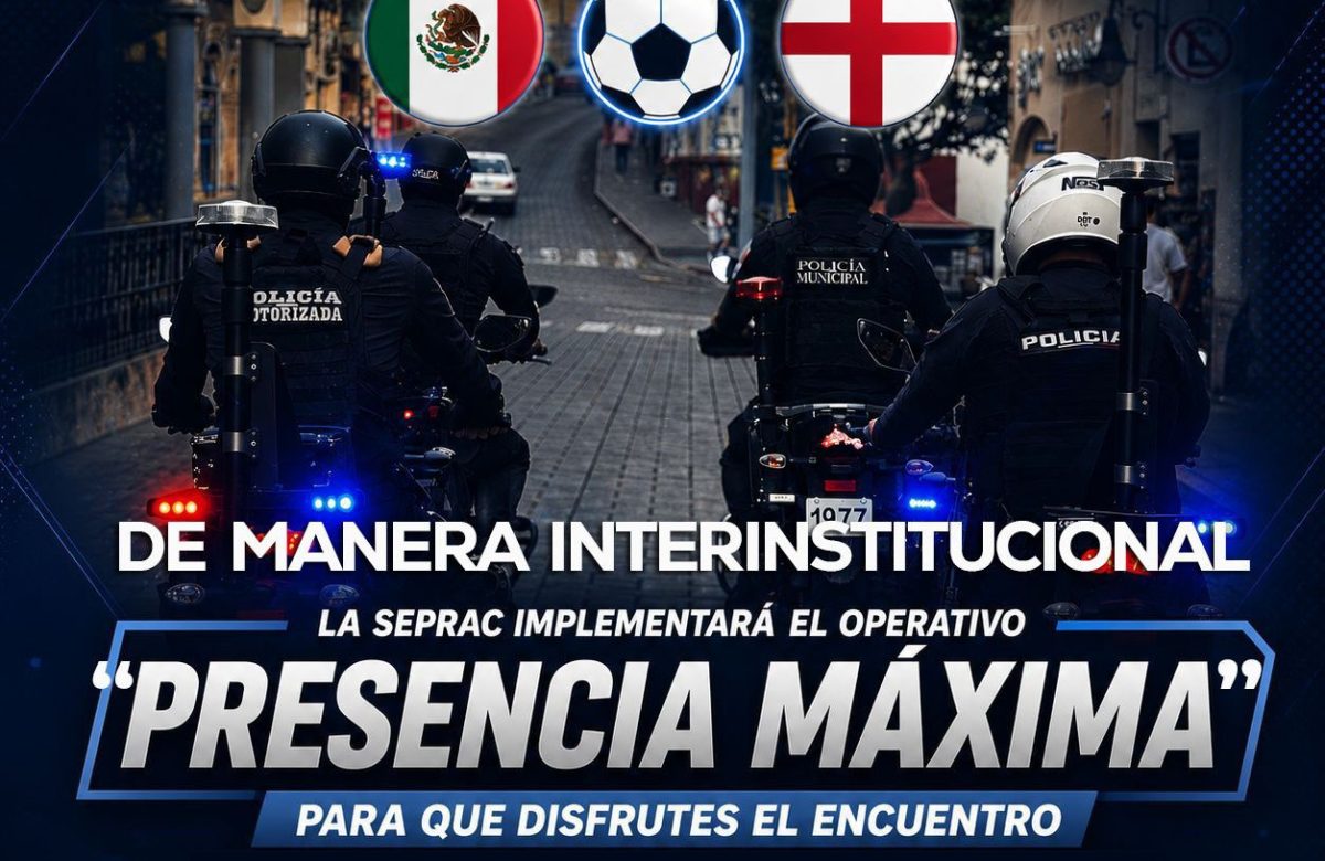 La SEPRAC despliega el operativo «Presencia Máxima» con paramédicos y Protección Civil por el partido México vs. Inglaterra